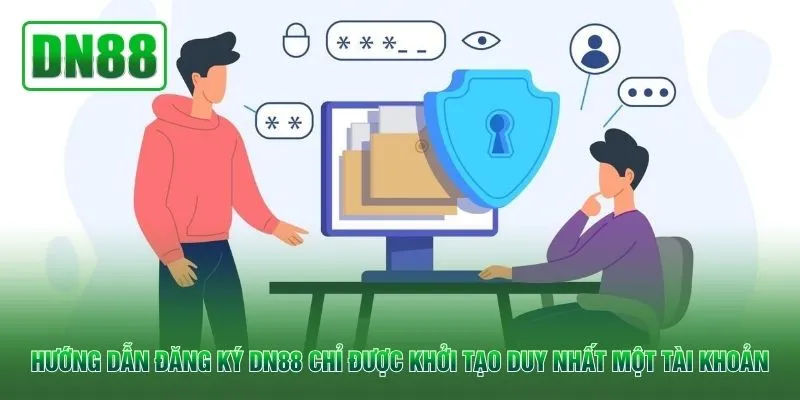 Hướng dẫn đăng ký DN88 chỉ được khởi tạo duy nhất một tài khoản