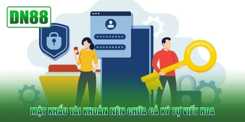 Mật khẩu tài khoản nên chứa cả ký tự viết hoa